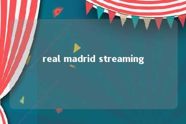 real madrid streaming 