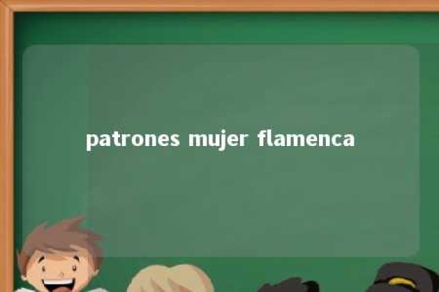 patrones mujer flamenca 