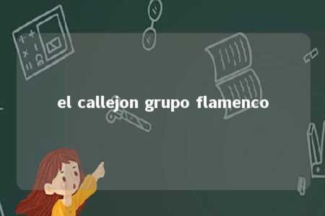 el callejon grupo flamenco 