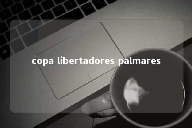 copa libertadores palmares 