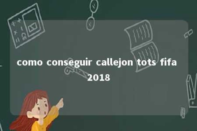 como conseguir callejon tots fifa 2018 