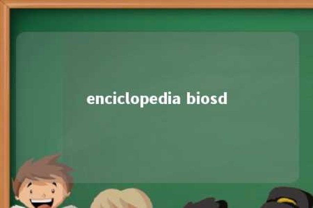 enciclopedia biosd 