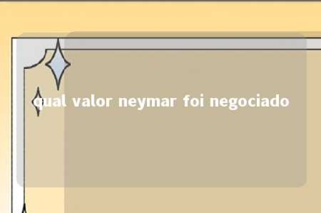 qual valor neymar foi negociado 