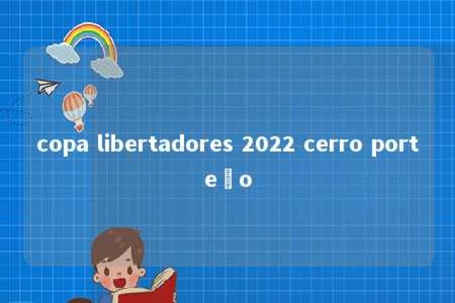 copa libertadores 2022 cerro porteño 